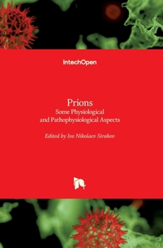 Hardcover Prions: Some Physiological and Pathophysiological Aspects Book