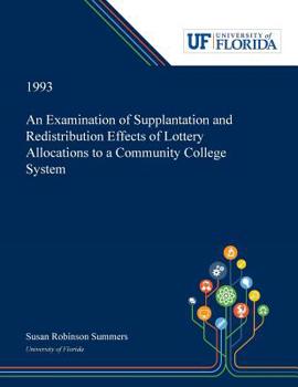 Paperback An Examination of Supplantation and Redistribution Effects of Lottery Allocations to a Community College System Book