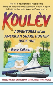 Hardcover Koulèv: Adventures of an American Snake Hunter, Book One Book