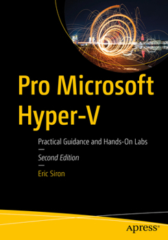 Paperback Pro Microsoft Hyper-V: Practical Guidance and Hands-On Labs Book