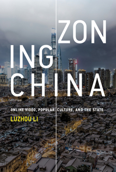 Zoning China: Online Video, Popular Culture, and the State - Book  of the Information Policy