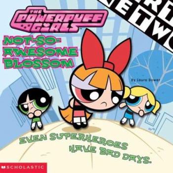 Not-So-Awesome Blossom - Book #16 of the Powerpuff Girls: 8 x 8 Books