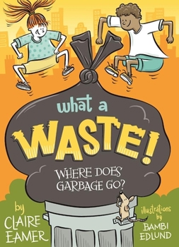 Paperback What a Waste: Where Does Garbage Go? Book