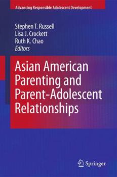 Asian American Parenting and Parent-Adolescent Relationships - Book  of the Advancing Responsible Adolescent Development