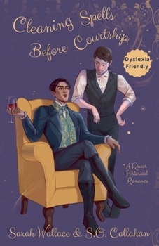 Cleaning Spells Before Courtship: A Historical MM Romance - Dyslexia Friendly Version (Fae & Human Relations: A Regency Fantasy)