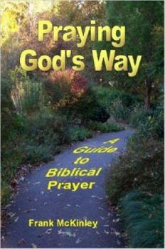 Paperback Praying God's Way: A Guide to Biblical Prayer Book