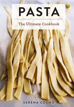 Hardcover Pasta: The Ultimate Cookbook Book