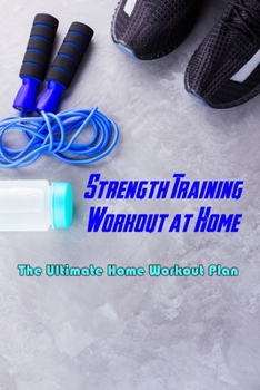 Paperback Strength Training Workout at Home: The Ultimate Home Workout Plan: Workout Routine Book