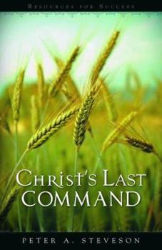 Paperback Christ's Last Command: Resources for Success Book