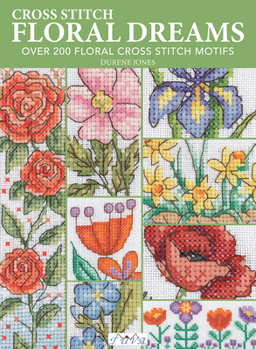 Paperback Floral Dreams: Over 200 Floral Cross Stitch Motifs Book
