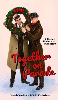 Together on Parade : A Queer Romance