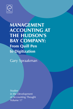 Hardcover Management Accounting at the Hudson's Bay Company: From Quill Pen to Digitization Book