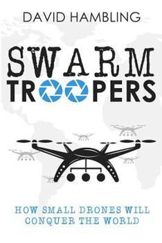 Paperback Swarm Troopers: How small drones will conquer the world Book