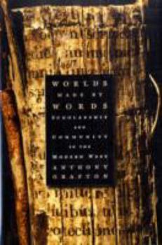 Hardcover Worlds Made by Words: Scholarship and Community in the Modern West Book