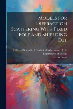Paperback Models for Diffraction Scattering With Fixed Pole and Shielding Cut Book