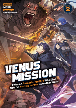 Paperback Venus Mission: I Was an Assassin-For-Hire Who Died, Now I'm Hunting Heroes in Another World (Light Novel) Vol. 2 Book