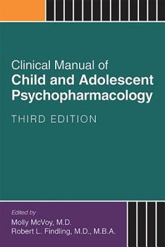 Clinical Manual of Child and Adolescent Psychopharmacology, Second Edition