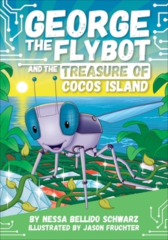 Chapter Book Sunbird George the Flybot and the Buried Treasure of the Rocky Mountains
