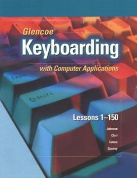 Hardcover Glencoe Keyboarding with Computer Applications: Lessons 1-150 Book