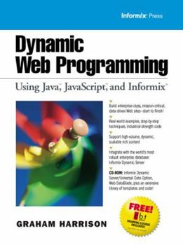 Paperback Dynamic Web Programming: Using Java, JavaScript and Informix [With CDROM] Book