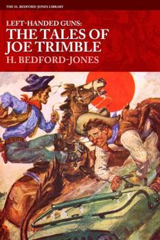 Left-Handed Guns: The Tales of Joe Trimble