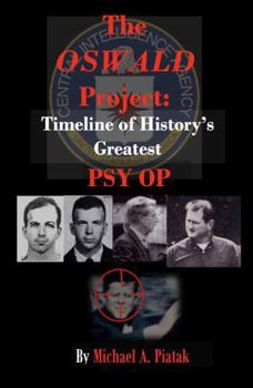 Paperback The Oswald Project: Timeline of History's Greatest Psy Op Book