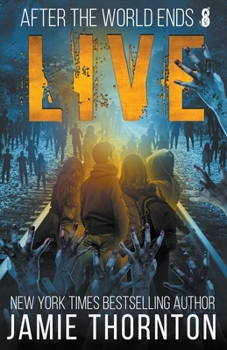 Paperback After The World Ends: Live (Book 8) Book