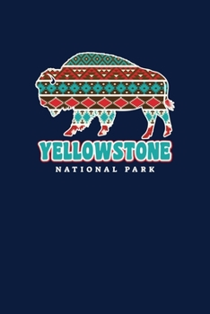 Yellowstone National Park: Notebook Yellowstone National Park Hiking Lovers And Wild Animals Fans