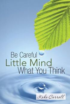 Paperback Be Careful Little Mind What You Think Book