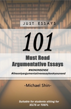 Paperback Just Essays 101 Argumentative Essays Book