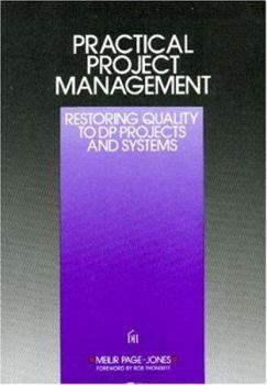 Paperback Practical Project Management: Restoring Quality to DP Projects and Systems Book