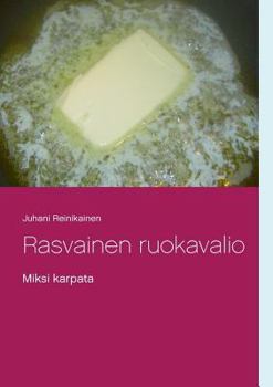 Paperback Rasvainen ruokavalio: Miksi karpata [Finnish] Book