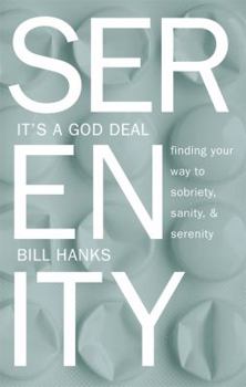 Paperback Serenity: It's a God Deal: Finding Your Way to Sobriety, Sanity, & Serenity: Includes eLive Audio Book Download Book