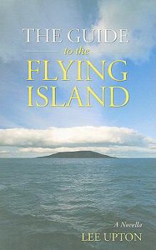 Paperback The Guide to the Flying Island: A Novella Book