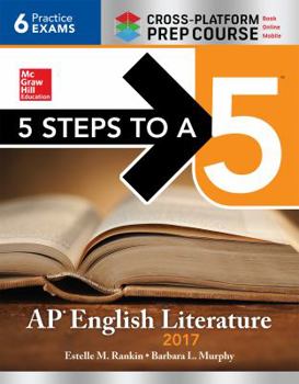 Paperback 5 Steps to a 5: AP English Literature 2017, Cross-Platform Prep Course Book