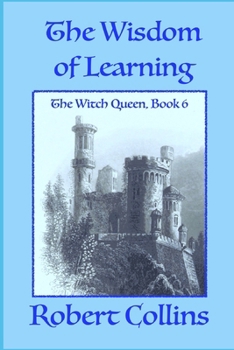 The Wisdom of Learning - Book #6 of the Witch Queen