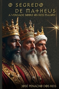 Paperback O Segredo de Matheus: A Verdade Sobre os Reis Magos [Portuguese] Book