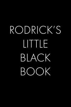 Paperback Rodrick's Little Black Book: The Perfect Dating Companion for a Handsome Man Named Rodrick. A secret place for names, phone numbers, and addresses. Book