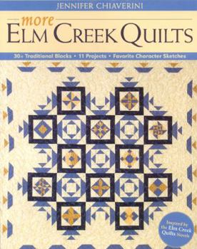 Paperback More Elm Creek Quilts: 30+ Traditional Blocks, 11 Projects, Favorite Character Sketches Book