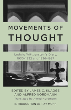 Hardcover Movements of Thought: Ludwig Wittgenstein's Diary, 1930-1932 and 1936-1937 Book