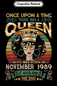 Composition Notebook: Womens Girls 30th Birthday Queen November 1989 Queen Birthday  Journal/Notebook Blank Lined Ruled 6x9 100 Pages