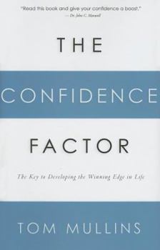 Hardcover The Confidence Factor: The Key to Developing the Winning Edge for Life Book