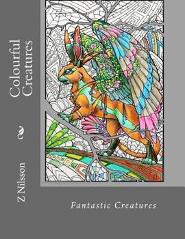 Paperback Colourful Creatures: Fantastic creatures Book