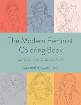 Paperback The Modern Feminist Coloring Book: With Quotes From The Women's March Book