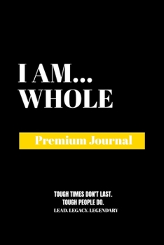 I Am Whole: Premium Journal