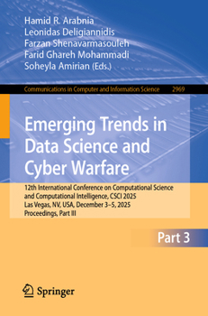 Paperback Emerging Trends in Data Science and Cyber Warfare: 12th International Conference on Computational Science and Computational Intelligence, Csci 2025, L Book