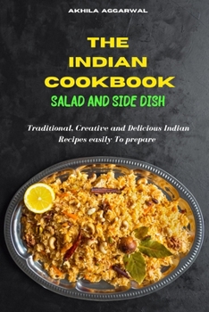 Paperback Indian Cookbook Salad and Side Dish recipes: Traditional, Creative and Delicious Indian Recipes To prepare easily at home Book