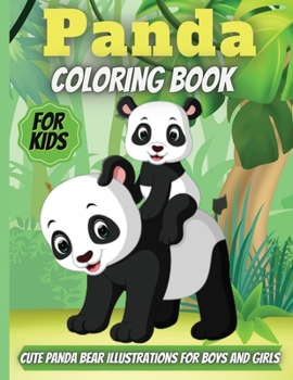 Paperback Panda Coloring Book For Kids: Funny Coloring Pages for Toddlers Who Love Cute Pandas, Gift for Boys and Girls Ages 2-6 Book