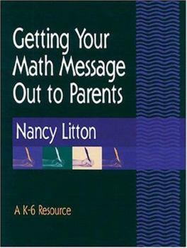 Paperback Getting Your Math Message Out to Parents: A K-6 Resource Book