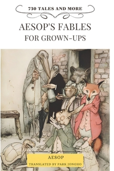 Paperback Aesop's Fables for Grown-Ups: 730 Tales and More Book